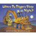 Where Do Diggers Sleep at Night?