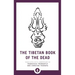 The Tibetan Book of the Dead: The Great Liberation Through Hearing in the Bardo