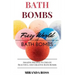 Bath Bombs: Fizzy World of Bath Bombs - Amazing Recipes to Create Beautiful and Creative Bath Bombs