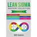Lean Sigma Mastery Collection: 6 Books in 1: Lean Six Sigma, Lean Analytics, Lean Enterprise, Agile Project Management, KAIZEN, SCRUM
