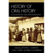 History of Oral History: Foundations and Methodology