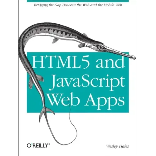 Html5 and JavaScript Web Apps: Bridging the Gap Between the Web and the Mobile Web