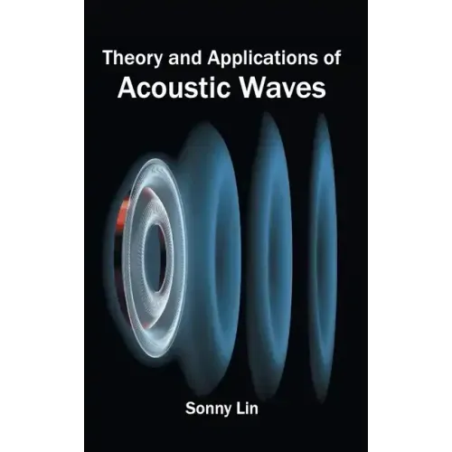 Theory and Applications of Acoustic Waves
