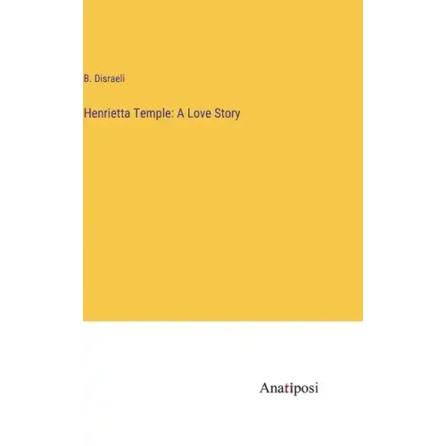 Henrietta Temple: A Love Story