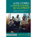 Using Stories for Professional Development: 35 Tales to Promote Reflection and Discussion in Schools