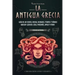 La antigua Grecia: Guía de los dioses, diosas, deidades, titanes y héroes griegos clásicos: Zeus, Poseidón, Apolo y otros (Libro para jóv
