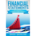 Financial Statements: The Ultimate Guide to Financial Statements Analysis for Business Owners and Investors