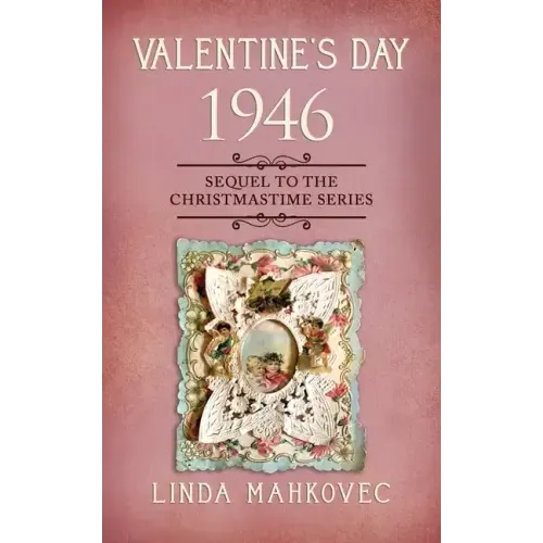 Valentine's Day 1946: Sequel to the Christmastime Series