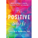 The Positive Shift: Mastering Mindset to Improve Happiness, Health, and Longevity
