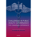 Challenges in Public Health Governance: The Canadian Experience
