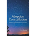 Adoption Constellation: A Memoir of Being Adopted and Adopting