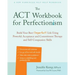 The ACT Workbook for Perfectionism: Build Your Best (Imperfect) Life Using Powerful Acceptance and Commitment Therapy and Self-Compassion Skills