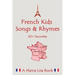 French Favorite Kids Songs and Rhymes: A Mama Lisa Book