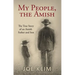 My People, the Amish: The True Story of an Amish Father and Son