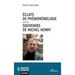 Éclats de phénoménologie suivi de Souvenirs de Michel Henry