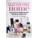 Clutter-Free Home: How to Declutter, Organize and Clean Your House in 15 Minutes a Day.