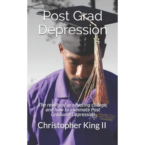 Post Grad Depression: The realities of graduating college, and how to eliminate post graduate depression