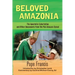Beloved Amazonia: The Apostolic Exhortation and Other Documents from the Pan-Amazonian Synod