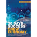 30 Days to Success in the New Economy: Your Role in History as an Entrepreneur with a New Covid-19 Afterword
