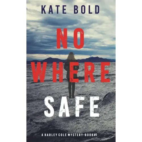 Nowhere Safe (A Harley Cole FBI Suspense Thriller-Book 1)