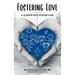 Fostering Love: A Glimpse Into Foster Care