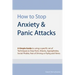How to Stop Anxiety & Panic Attacks: A Simple Guide to using a specific set of Techniques to Stop Panic Attacks, Agoraphobia, Social Phobia, Fear of D