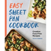 Easy Sheet Pan Cookbook: Creative, Fuss-Free Recipes