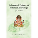 Advanced Primer of Sidereal Astrology