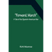 Forward, March A Tale of the Spanish-American War