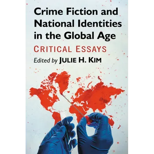 Crime Fiction and National Identities in the Global Age: Critical Essays