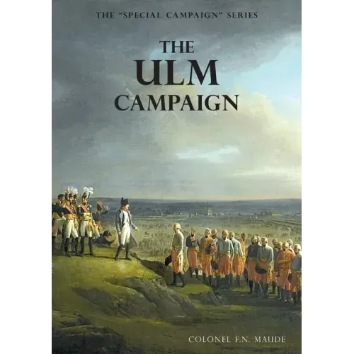 The Ulm Campaign 1805: The Special Campaign Series