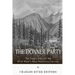 The Donner Party: The Tragic Story of the Wild West's Most Notorious Journey