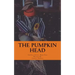 The Pumpkin Head: Chillers Series: Book Four