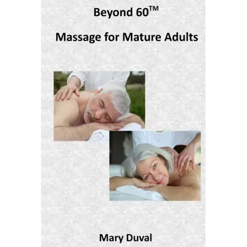 Beyond 60: Massage for the Mature Adult