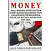 Money: Small Business Opportunities - Money Making Ideas - Start Your Own Business for Beginners - Escape the Rat Race and Be Your Own Boss