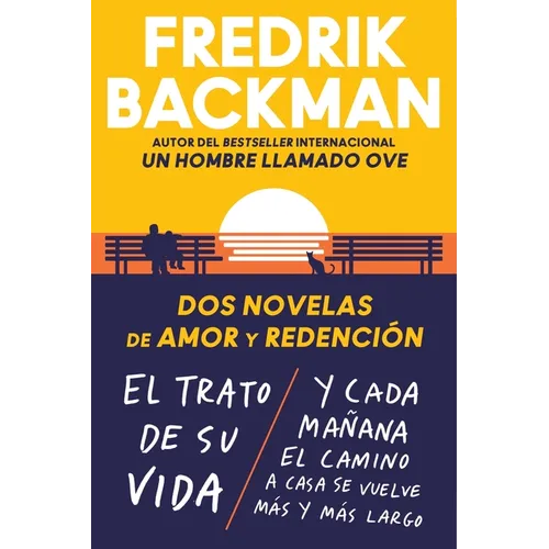 Two Novels of Love and Redemption \ DOS Novelas de Amor Y Redención (Spanish Ed): El Trato de Su Vida. Y Cada Mañana El Camino a Casa Se Vuelve Más Y