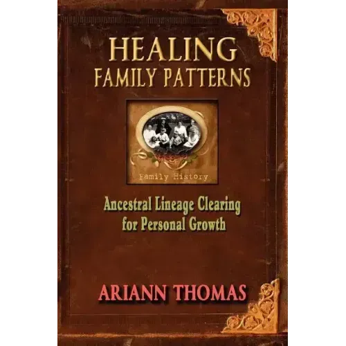 Healing Family Patterns: Ancestral Lineage Clearing for Personal Growth