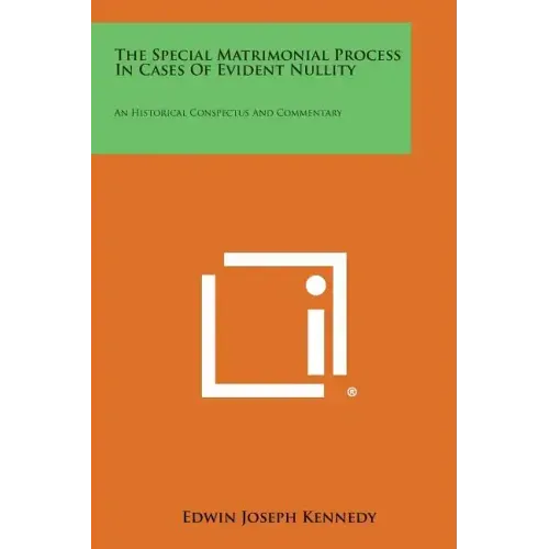 The Special Matrimonial Process in Cases of Evident Nullity: An Historical Conspectus and Commentary