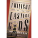 Twilight of the Eastern Gods