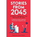 Stories from 2045: Artificial intelligence and the future of work - a collection of short stories by the Economic Singularity Club