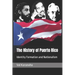 The History of Puerto Rico: Identity Formation and Nationalism