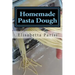 Homemade Pasta Dough: How to make pasta dough for the best pasta dough recipe including pasta dough for ravioli and other fresh pasta dough recipe ide