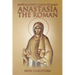 Supplicatory Canon to Saint Anastasia the Roman