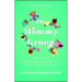 Mommy Group: Freaking Out, Finding Friends, and Surviving the Happiest Time of Our Lives