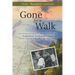 Gone for a Walk: One Woman's Revealing Discovery of Forgiveness, Healing, and Hope While Hiking the Appalachian Trail