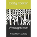 Wrought Iron: A MadMan's Lullaby