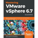 Mastering VMware vSphere 6.7 -Second Edition: Effectively deploy, manage, and monitor your virtual datacenter with VMware vSphere 6.7