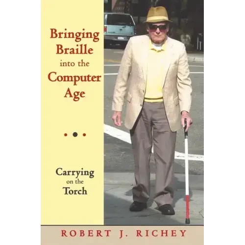 Bringing Braille into the Computer Age: Carrying on the Torch