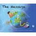 The Message: The Extraordinary Journey of an Ordinary Text Message
