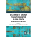 Dilemmas of Energy Transitions in the Global South: Balancing Urgency and Justice